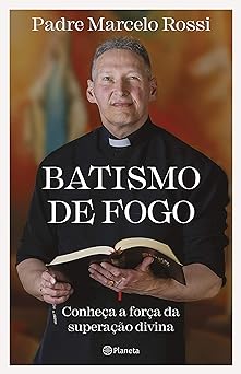 Batismo de fogo Padre Marcelo Rossi